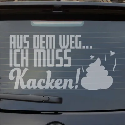 Produktbild von Heckscheibenaufkleber Aus dem Weg... Ich muss Kacken 54x28 cm Milchglas Auto Aufkleber Sticker
