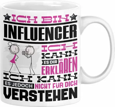 Produktbild von Influencer Geschenk Tasse Geschenkidee für Influencer Geburtstag Lustiger Spruch Ich Bin Influencer Ich Kann Es Dir Erklären Aber Nicht Für Dich Verstehen (Weiß)
