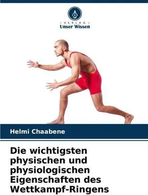 Obrázok produktu pre Die wichtigsten physischen und physiologischen Eigenschaften des Wettkampf-Ringens