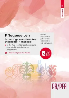 Produktbild von Pflegewelten - Grundzüge medizinischer Diagnostik und Therapie PA/PFA in der Akut- und Langzeitversorgung einschließlich medizinische Pflegetechnik