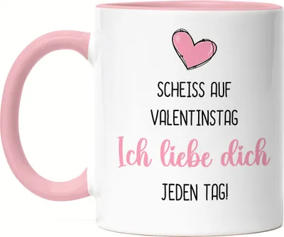 Produktbild von Scheiss auf Valentinstag Ich Liebe Dich Jeden Tag Tasse Rosa Freundin Freund Geschenkidee Couple Paar