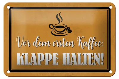 Produktbild von Blechschild Spruch 18x12cm vor ersten Kaffee Klappe halten