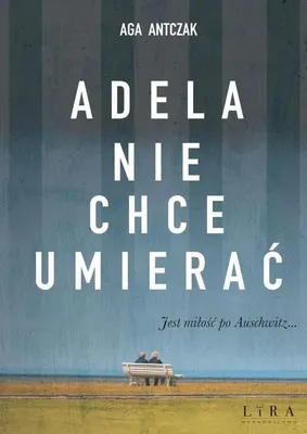 Productafbeelding van Adela nie chce umierać - wzruszająca powieść o miłości i pamięci