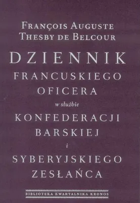 Obrázek produktu pro Dziennik francuskiego oficera w sluzbie konfederacji barskiej i syberyjskiego zeslanca