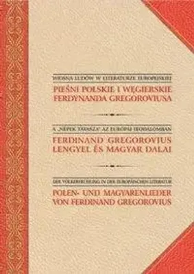 Zdjęcie produktu dla Pieśni polskie i węgierskie Ferdynanda Gregoroviusa - Ferdynand Gregorovius