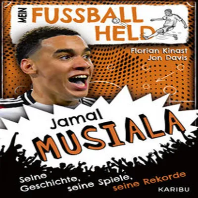 Image de Mein Fußballheld Jamal Musiala - Seine Geschichte, seine Spiele, seine Rekorde