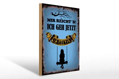 Produktbild von Holzschild  Mir reicht`s ich geh schaukeln, 40 x 30 cm, Holzschilder Spruch Hobby
