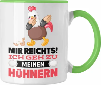 Produktbild von Trendation - Mir Reichts Ich Geh zu Meinen Hühnern Tasse Geschenk für Landwirt Bauer Bäuerin Spruch (Grün)