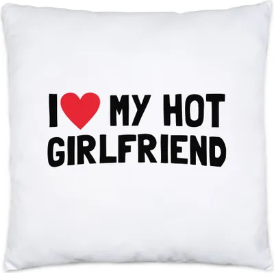 Produktbild von I love my hot Girlfriend Kissen inkl. Füllung Liebe Freundin Paar Pärchen Jahrestag Lustig Valentinstag