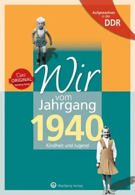 Immagine prodotto di Wir vom Jahrgang 1940. Aufgewachsen in der DDR