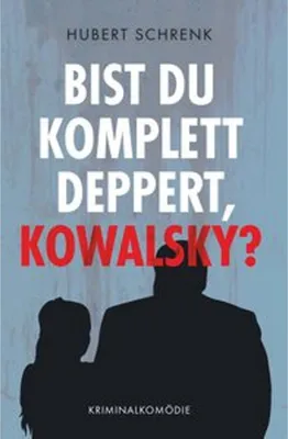 Obrázok produktu pre Bist du komplett deppert, Kowalsky?