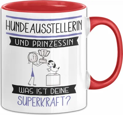 Produktbild von Hundeausstellerin Und Prinzessin Tasse Geschenk Für Eine Hundeausstellerin Geburtstag Was Ist Deine Superkraft (Rot)
