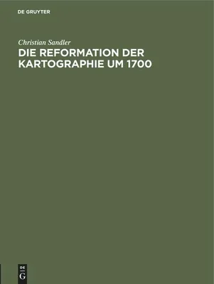 Produktbild von Die Reformation der Kartographie um 1700