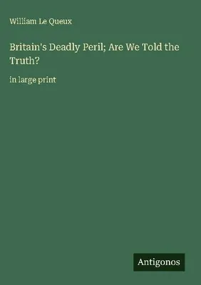 Produktbild von Britain's Deadly Peril; Are We Told the Truth?