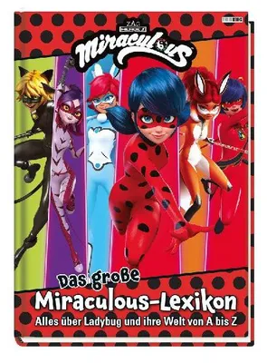 Produktbild von Das große Miraculous-Lexikon - Alles über Ladybug und ihre Welt von A bis Z