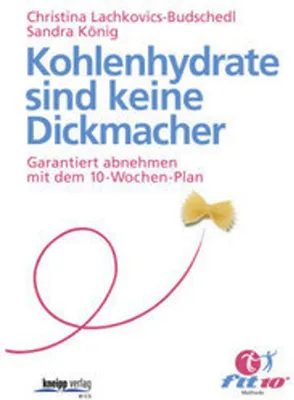Produktbild von Lachkovics-Budschedl, C: Kohlenhydrate sind keine Dickmacher