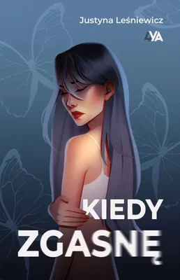 Productafbeelding van Books4Ya: Kiedy Zgasnę - Anoreksja, Przyjaźń I Poszukiwanie Siebie W Młodzieżowej Powieści