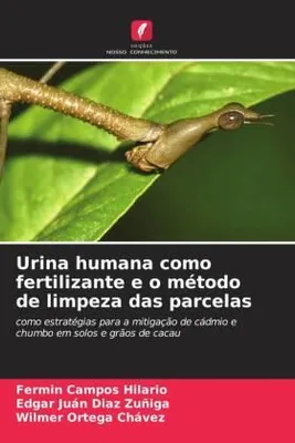 Produktbild von Urina humana como fertilizante e o método de limpeza das parcelas