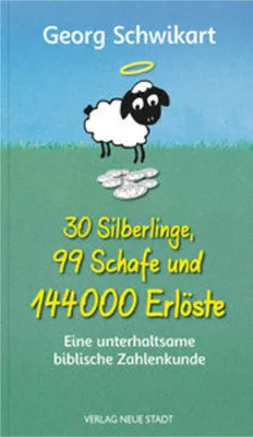 Obrázok produktu pre Schwikart, G: 30 Silberlinge, 99 Schafe und 144000 Erlöste