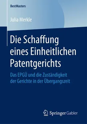 Immagine prodotto di Die Schaffung eines Einheitlichen Patentgerichts