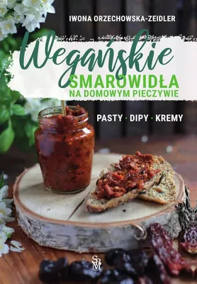 Produktbild von Wegańskie smarowidła i domowe pieczywo - ponad 100 przepisów