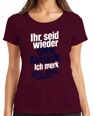 Immagine prodotto di "Siete di nuovo senza supervisione." T-shirt da donna, colore bordeaux, taglia 3XL. (Con un tono sarcastico)