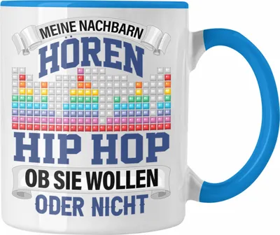 Produktbild von Trendation - Meine Nachbarn Hören Hip Hop Ob Sie Wollen Oder Nicht Lustiger Spruch Tasse Hiphop Musik (Blau)