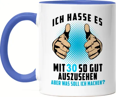 Produktbild von Ich Hasse Es Mit 30 So Gut Auszusehen Tasse Blau Geburtstagsgeschenk 30 Jahre Geburtstag