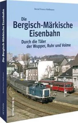 Obrázek produktu pro Die Bergisch-Märkische Eisenbahn