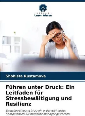 Obrázek produktu pro Führen unter Druck: Ein Leitfaden für Stressbewältigung und Resilienz