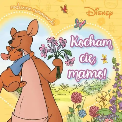 Produktbild von Kocham cię, mamo! Rodzinne rymowanki. Disney - Aleksandra Górska