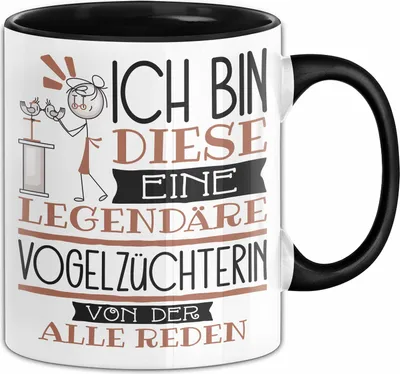 Produktbild von Vogelzüchterin Tasse Geschenk Ich Bin Diese Eine Legendäre Vogelzüchterin Von Der Alle Reden Geschenkidee Geburtstag Weihnachten (Schwarz)
