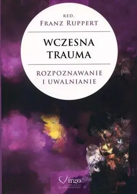 Image de Wczesna trauma. Rozpoznawanie i uwalnianie