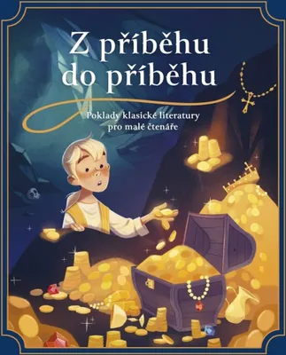 Image de Z příběhu do příběhu: Poklady klasické literatury pro malé čtenáře