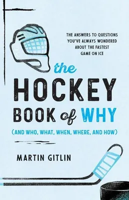 Obrázok produktu pre The Hockey Book of Why (and Who, What, When, Where, and How)