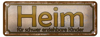 Produktbild von Blechschild Spruch 27x10cm Heim schwer erziehbare Kinder Dekoration