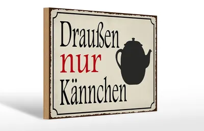 Produktbild von Holzschild Spruch 30x20cm draußen nur Kännchen Kaffee
