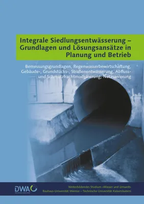 Obrázek produktu pro Integrale Siedlungsentwässerung - Grundlagen und Lösungsansätze in Planung und Betrieb