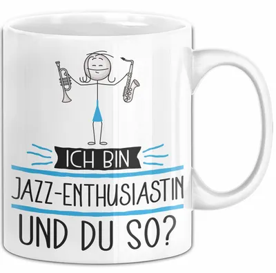 Produktbild von Jazz-Enthusiastin Tasse Geschenk Ich Bin Jazz-Enthusiastin Und Du So Geschenkidee Lustiger Spruch Becher (Weiß)