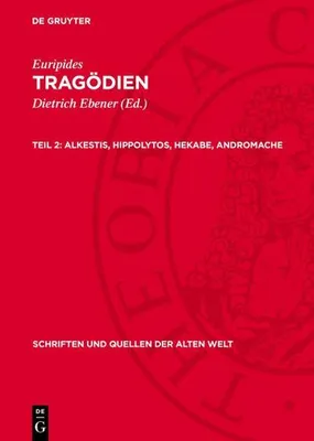 Produktbild von Tragödien, Teil 2, Alkestis, Hippolytos, Hekabe, Andromache