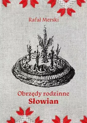 Immagine prodotto di Obrzędy rodzinne Słowian - Rafał Merski (Buch auf Polnisch)
