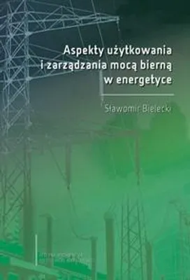 Obrázek produktu pro Aspekty użytkowania i zarządzania mocą bierną...