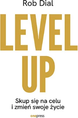 Image de Level up! Skup się na celu i zmień swoje życie