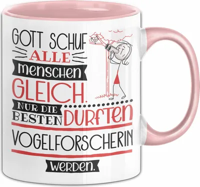 Produktbild von Vogelforscherin Geschenk Becher Tasse Gott Schuf Alle Menschen Gleich Nur Die Besten Durfeten Vogelforscherin Werden Geschenkidee Lustig (Rosa)