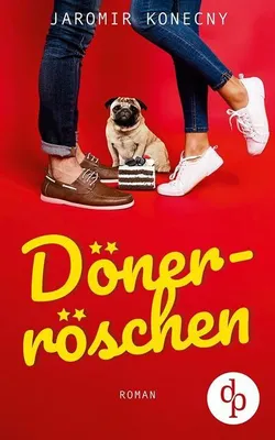 Obrázok produktu pre Jaromir Konecny: Dönerröschen – Humorvoller Roman über Liebe und Erwachsenwerden
