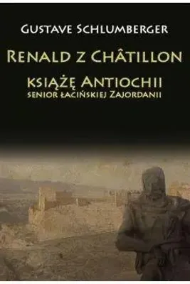 Image de Renald z Chtillon, książę Antiochii... - Gustave Schlumberger