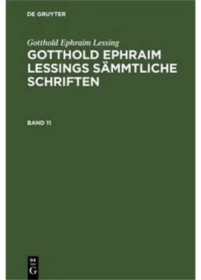 Immagine prodotto di Gotthold Ephraim Lessing: Gotthold Ephraim Lessings Sämmtliche Schriften. Band 11