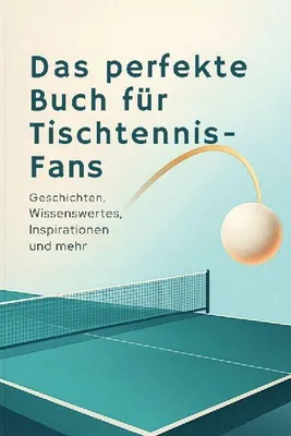 Produktbild von Das perfekte Buch für Tischtennis-Fans