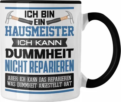Produktbild von Trendation - Hausmeister Tasse Geschenk Lustiger Spruch Ich Bin Hausmeister Facility Manager Ich Kann Dummheit Nicht Reparieren (Schwarz)