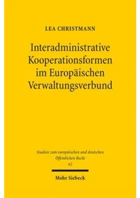 Produktbild von Interadministrative Kooperationsformen im Europäischen Verwaltungsverbund